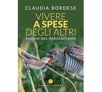 Vivere a spese degli altri. Elogio del parassitismo (Nodi)