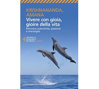 Vivere con gioia, gioire della vita (Universale economica. Oriente)