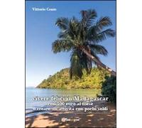 Vivere felici in Madagascar con 500 euro al mese o creare un’attività con pochi soldi
