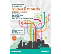 Vivere il mondo. Corso integrato di Antropologia, Sociologia e Metodologia della ricerca. Per il 2° biennio e il 5° anno delle Sucole superiori. Con e-book. Con espansione online