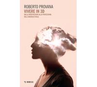 Vivere in 3D. Dalla meditazione alla percezione dell'energia vitale (Mimesis)