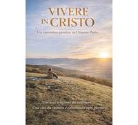Vivere in Cristo: Un cammino pratico nel nuovo patto