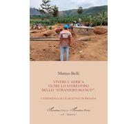 Vivere l’Africa oltre lo stereotipo dello straniero bianco":": L’esperienza di un muzungu in Rwanda (Harmattan Italia)