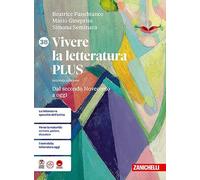 Vivere la letteratura Plus. Per le Scuole superiori. Dal secondo Novecento a oggi (Vol. 3B)