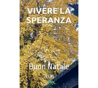 VIVERE LA SPERANZA: Buon Natale 2025
