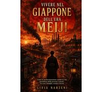 Vivere nel Giappone dell'era Meiji: Come la modernizzazione cambiò la vita quotidiana delle persone comuni, tra casa, famiglia, scuola e lavoro