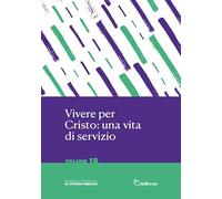 Vivere per Cristo: una vita di servizio (Piccola collana di studio biblico)