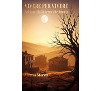 VIVERE PER VIVERE: Sei diari dalla terra che brucia