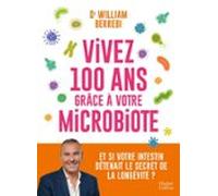 Vivez 100 Ans Grâce À Votre Microbiote (ebook)