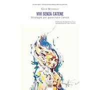 Vivi senza catene. Strategie per governare l'ansia (Areté)