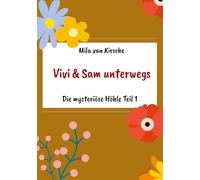 Vivi und Sam unterwegs: Die mysteriöse Höhle Teil 1: 4
