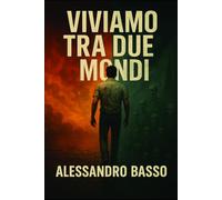 VIVIAMO TRA DUE MONDI