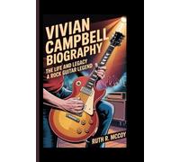 VIVIAN CAMPBELL BIOGRAPHY: The Life and Legacy of a Rock Guitar Legend