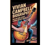 VIVIAN CAMPBELL BIOGRAPHY: The Life and Legacy of a Rock Guitar Legend