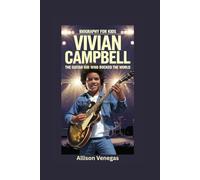 VIVIAN CAMPBELL: The Guitar Kid Who Rocked the World- Biography For Kids
