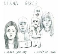Vivian Girls - I Heard You Say