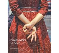 Vivian Maier a colori. Ediz. a colori
