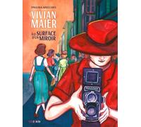 Vivian Maier: A la surface d'un miroir