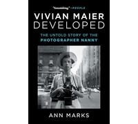 Vivian Maier Developed: The Untold Story of the Photographer Nanny