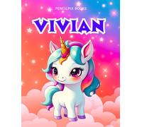Vivian: Personalized Unicorn Coloring Book for Girls Ages 4-8 | Custom Gift for Kids Who Love Unicorns: Fun Activity Book with Vivian's Name on Every ... Halloween, Thanksgiving and All Occasions)