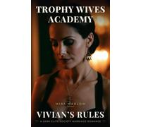 Vivian's Rules: A Dark Elite-Society Marriage Romance (Trophy Wives Academy)