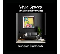 Vivid Spaces: A Gallery of Art with Words