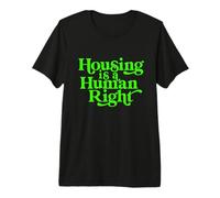 Vivienda Activista de Derechos Humanos sin hogar Protesta Primero Camiseta Premium