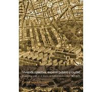 Vivienda colectiva. Espacio público y ciudad