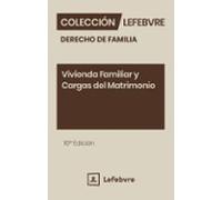 Vivienda Familiar Y Cargas Del Matrimonio (10ª Ed.)