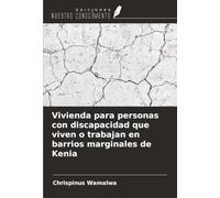 Vivienda para personas con discapacidad que viven o trabajan en barrios marginales de Kenia