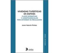 Viviendas Turísticas En España: Claves Normativas Y Jurisprudenci Ales