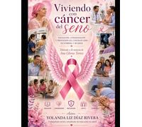 Viviendo con cáncer del seno: Educación, concienciación y prevención del cáncer del seno en hombres y mujeres