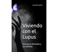 Viviendo con el Lupus: Guía para afectados y sus familias