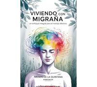 Viviendo con Migraña.: Un enfoque integral para el manejo efectivo. (PSICOLOGIA TOTAL)
