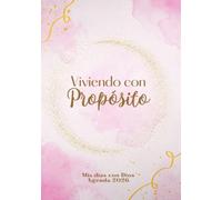 VIVIENDO CON PROPÓSITO: MIS DÍAS CON DIOS / AGENDA 2026 / BY-LAA
