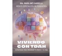 Viviendo con TDAH: Estrategias para Organizar Tu Mente y Tu Vida
