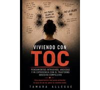 Viviendo con TOC: Pensamientos intrusivos, ansiedad y mi experiencia con el trastorno obsesivo compulsivo