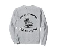 Viviendo el sueño Una Mala decisión a la Vez Mapache Divertido Sudadera