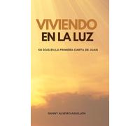 Viviendo en la luz: 50 días en la primera carta de Juan