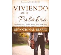 Viviendo en La Palabra: Meditaciones Diarias para Crecer en Cristo