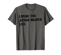 Viviendo la exención de ASVAB Vida Veterano militar Renuncia ASVAB Camiseta