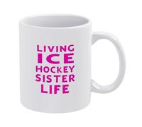 Viviendo La Vida De Una Hermana Del Hockey Sobre Hielo Tazas Con Asa Taza De Café Porcelana Taza 330Ml Para Té Oficina Zumo