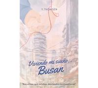 Viviendo mi sueño... Busan: 1 (Viviendo mi sueño...Corea)