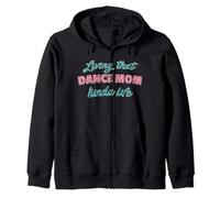 Viviendo Que Baile Mamá Un Poco Vida Madre Bailando Bailarina Sudadera con Capucha