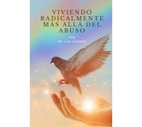 Viviendo radicalmente MÁS ALLÁ DEL ABUSO