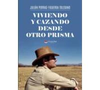 Viviendo Y Cazando Desde Otro Prisma