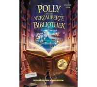 Vivienne Stein Polly und die verzauberte Bibliothek: Entdecke die (Tapa blanda)