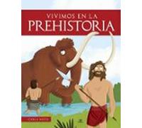 Vivimos en la Prehistoria