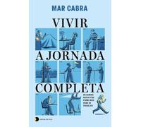 Vivir a jornada completa: Un camino hacia otra forma más sana de trabajar (Vivir hoy)