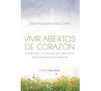 Vivir abiertos de corazón: Mindfulness y compasión para liberarnos de la desvalorización personal (Sabiduría perenne)